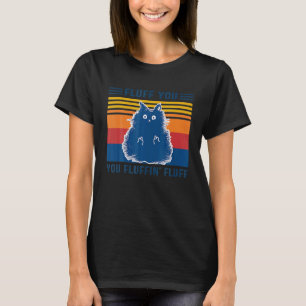 Camiseta Gato Fantástico Fluff Você Fluffin Fluff Mulheres 