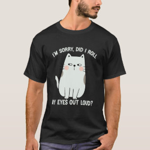 Camiseta Gato Gatinho Será Que Eu Rolei Meus Olhos Alto Leg