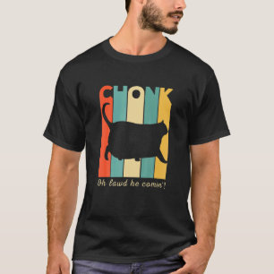 Camiseta Gato Gordinho Ah Senhor Ele Está Chegando Gato Go