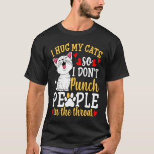 Camiseta Gato I Abraço Meu Gato Para Não Socar Pessoas Na G