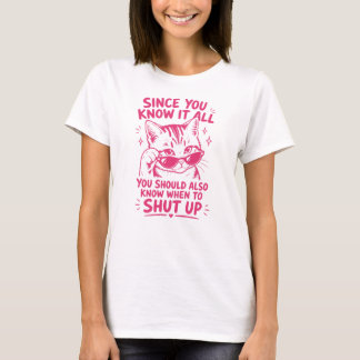 Camiseta Gato Legal Atitude – Já que Você Sabe Tudo, Cale a