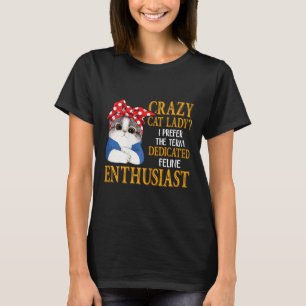 Camiseta Gato Louco, Senhora, Prefiro O Termo Felino Dedica