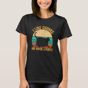 Camiseta Gato Meme Chonk Eu Gosto de Chonks E Talvez 3 Pess