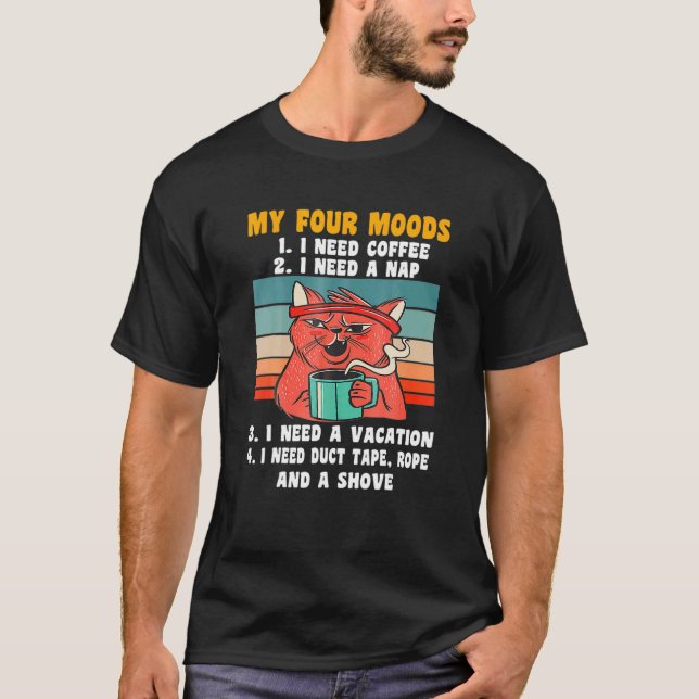 Camiseta Gato Meus Quatro Humores Eu Preciso Café Eu Precis (Frente)