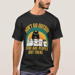 Camiseta Gato não saia. Há Pessoas lá fora.