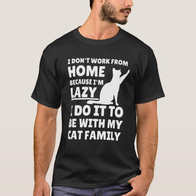 Camiseta Gato Necessitado Trabalhe de Casa  Sarcástico Func (Frente)