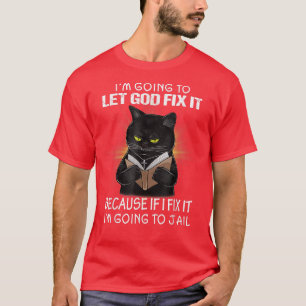 Camiseta Gato Negro Deixe Deus Fi-Lo Se Eu Fi-Lo Ir Para A 