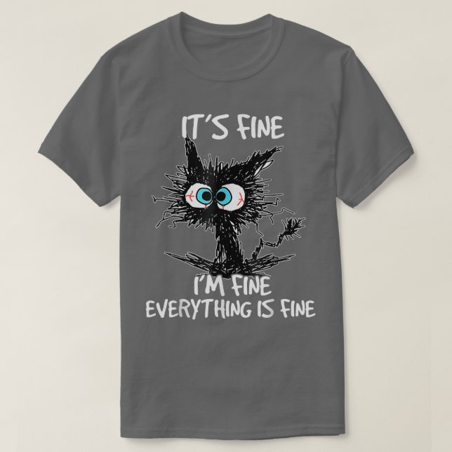 Camiseta Gato Negro Engraçado Está bem Estou bem Está tudo  (Frente do Design)