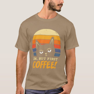 Camiseta Gato Ok Mas Primeiro Café Manhã Mal-Humorado Gatin