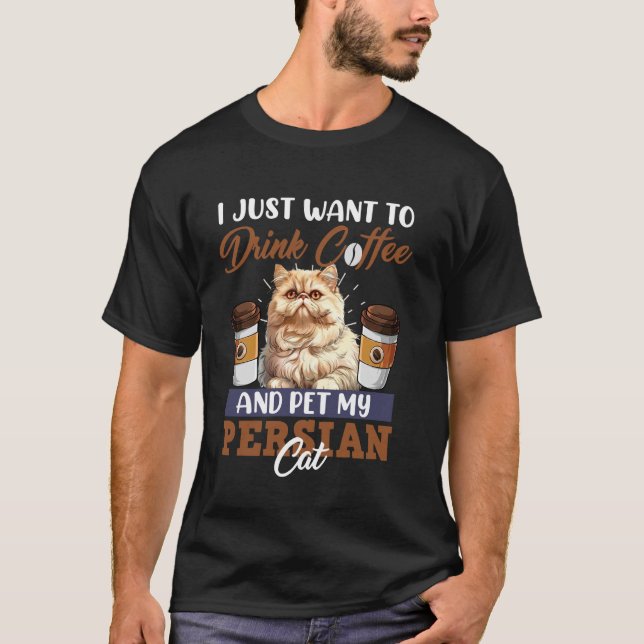 Camiseta Gato Persa APENAS QUER BEBER CAFÉ E ACARICIAR MEU  (Frente)