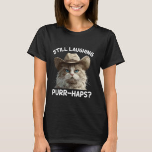 Camiseta Gato Persa Engraçado AINDA RINDO TALVEZ Gato Persa