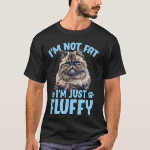 Camiseta Gato Persa EU NÃO ESTOU GORDO EU SOU APENAS FOFO E