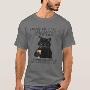 Camiseta Gato Preto, Deixa-Me Dar-Te Um Copo Alto.