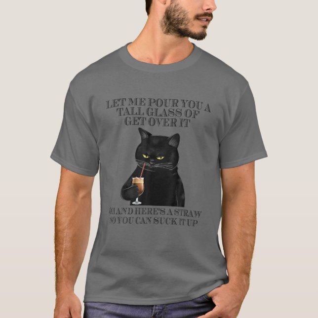 Camiseta Gato Preto, Deixa-Me Dar-Te Um Copo Alto. (Frente)