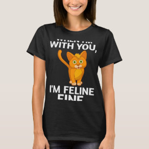 Camiseta Gato quando estou com você, sou Felino, Belo Pun