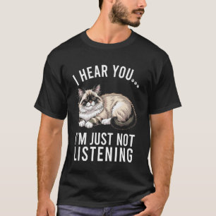 Camiseta Gato Ragdoll Engraçado Eu Ouço Você Estou Apenas N