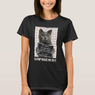 Camiseta Gato Ruim Prisão Cadeia Catnip Me Fez Fazer Prisio