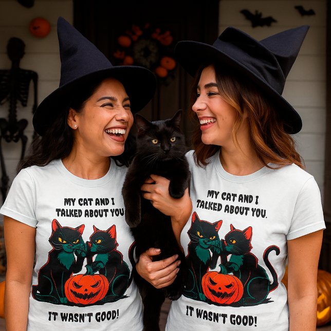 Camiseta Gato Sarcástico Cita Meu Gato E Eu Falei sobre Voc (Criador carregado)