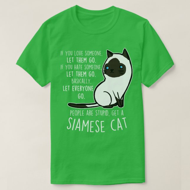 Camiseta Gato Siamês Deixe-Os Ir (Frente do Design)