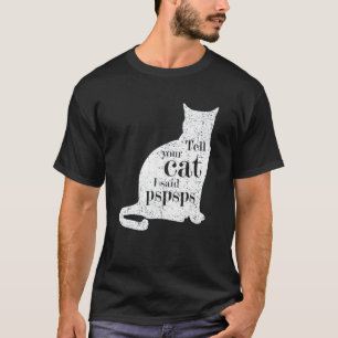 Camiseta Gato Vintage Ell Seu Gato Eu Disse Pspsps