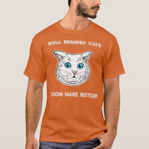 Camiseta Gatos Bem Comportados Raramente Fazem História Gat