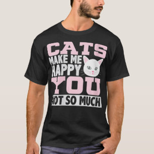 Camiseta Gatos de mulheres me fazem feliz, você não é tão f