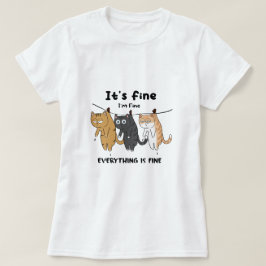 Camiseta Gatos Engraçados Está tudo bem Estou bem Está tudo