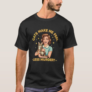 Camiseta Gatos Me Fazem Sentir Menos Assassinamente, Gato E