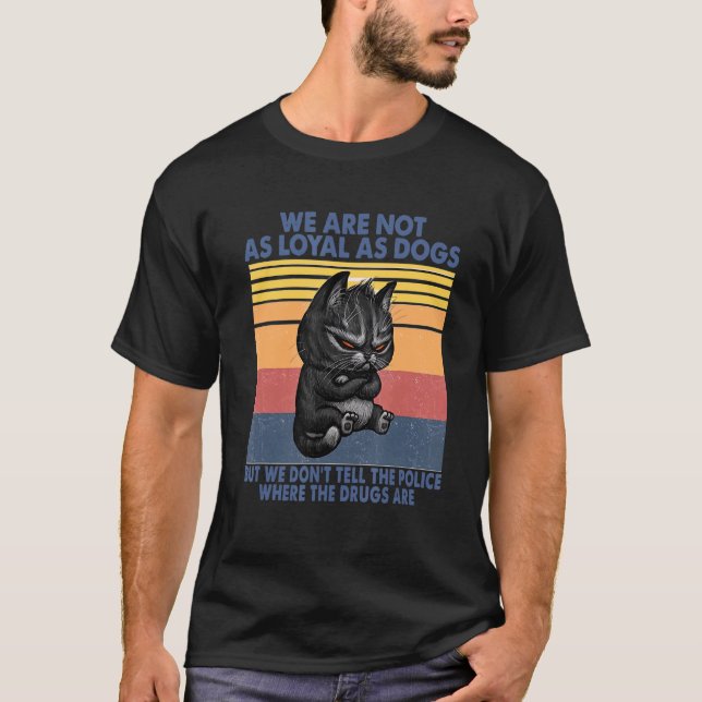 Camiseta Gatos Negros não dizem à polícia onde estão suas d (Frente)
