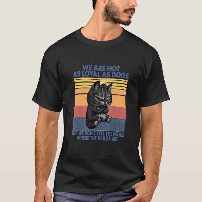 Camiseta Gatos Negros não dizem à polícia onde estão suas d (Frente)