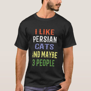 Camiseta Gatos Persa Eu Gosto De Gatos Persa E Talvez 3 Pes