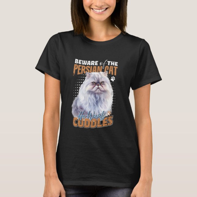 Camiseta Gatos Persas CUIDADO COM OS AFAGOS DE GATO PERSA D (Frente)