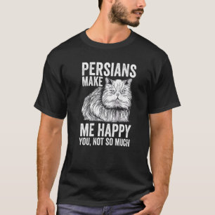 Camiseta Gatos Persas Me Fazem Feliz Você Não Tanto