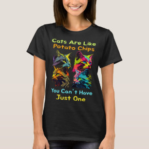 Camiseta Gatos São Como Batatas Fritas Você Não Pode Ter Só
