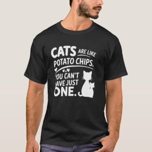 Camiseta Gatos São Como Batatas Fritas Você Não Pode Ter Só