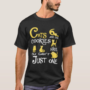 Camiseta Gatos São Como biscoitos Você Não Pode Ter Só Um G