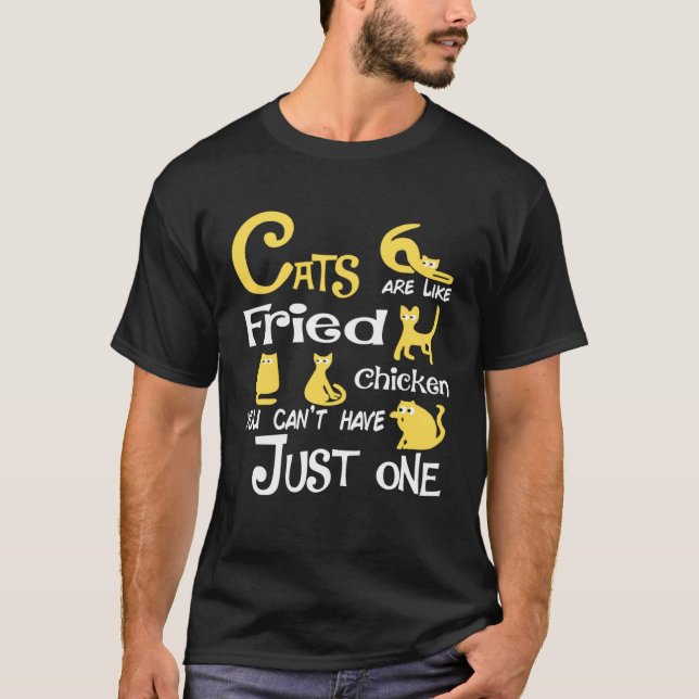 Camiseta Gatos São Como frango frito Você Não Pode Ter Só U (Frente)