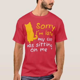 Camiseta Gatos Sarcasmo Desculpe estou atrasado meu gato es
