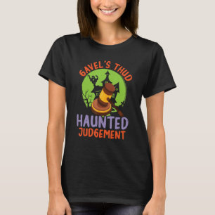 Camiseta Gavel Thud Haunted Julgamento Assustador Hallowe