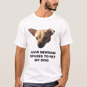 Camiseta Gavin Newsom Se Recusa A Pet My Dog