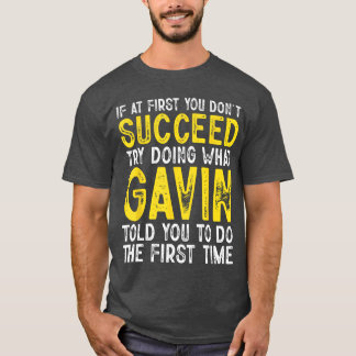 Camiseta Gavin Se à Primeira Vez Você Não Consegue Engraçad