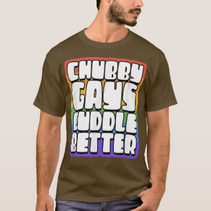 Camiseta Gay Chubby Amarrem-Se Mais Engraçados, Orgulhosos,