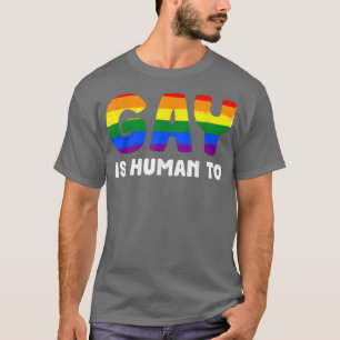Camiseta GAY é humano para LGBTQ Igualdade Pessoas Love