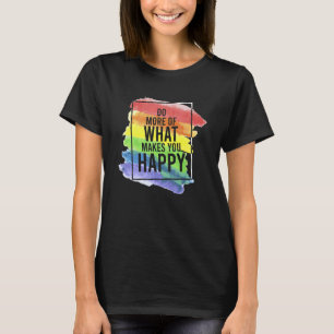Camiseta Gay LGBT Faça mais citações de felicidade