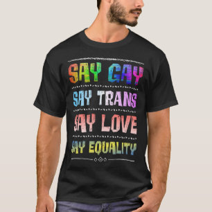 Camiseta Gay LGBTQ Gay R, Diz Gay Trans Say Love