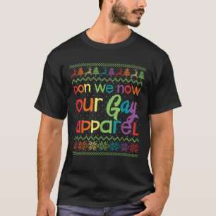 Camiseta Gay Natal Engraçado LGBT Don We Now Our Gay Appare