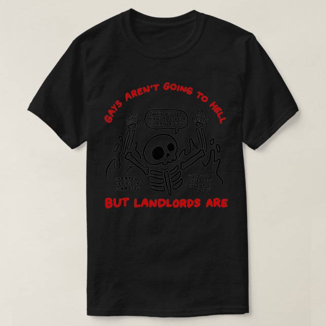 Camiseta Gays Aren't Going To Hell But Landlords Are  (Frente do Design)
