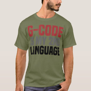 Camiseta GCode é meu segundo idioma 3D Imprimindo CNC