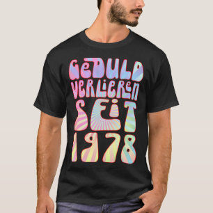 Camiseta Geduld Verlieren Seit 1978 45 Jahre Alter Geburtst