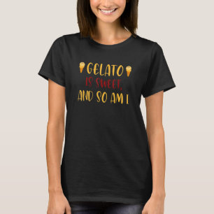 Camiseta Gelato É Doce E Eu Também Sou O Galato Roupa